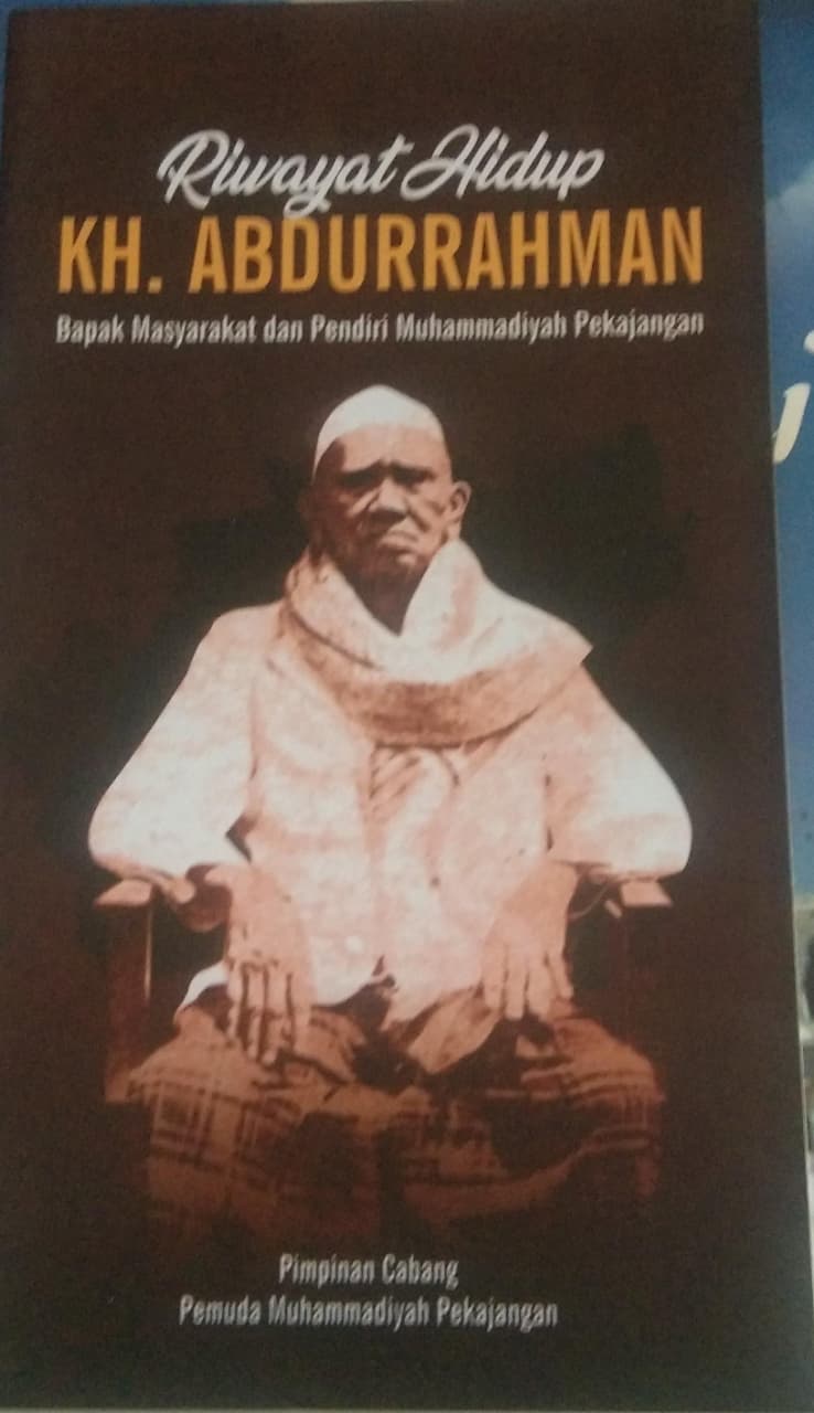 Riwayat Hidup KH. Abdurrahman Bapak Masyarakat dan Pendiri Muhammadiyah Pekajangan
