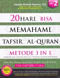 20 hari bisa memahami tafsir al-qur\'an metode 3 in 1 : edisi best practice untuk para muslim yang berhijrah 