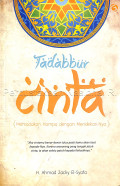 Tadabbur cinta : meniadakan hampa dengan mendekati-Nya