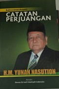 Cacatan Perjuangan H.M Yunan Nasution