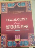 I'jaz Al-Qur'an dan Metodologi Tafsir