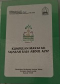 Kumpulan Makalah Sejarah Raja Abdul Aziz