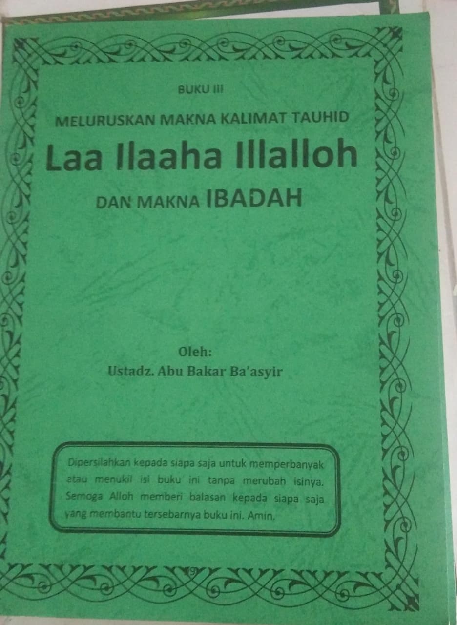 Buku III Meluruskan Makna Kalimat Tauhid Laa Ilaaha Illalloh dan Makna Ibadah