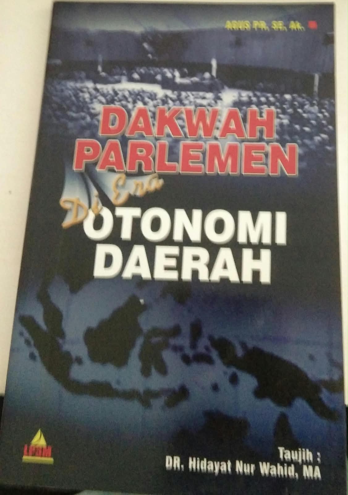 Dakwah Parlemen Di Era Otonomi Daerah