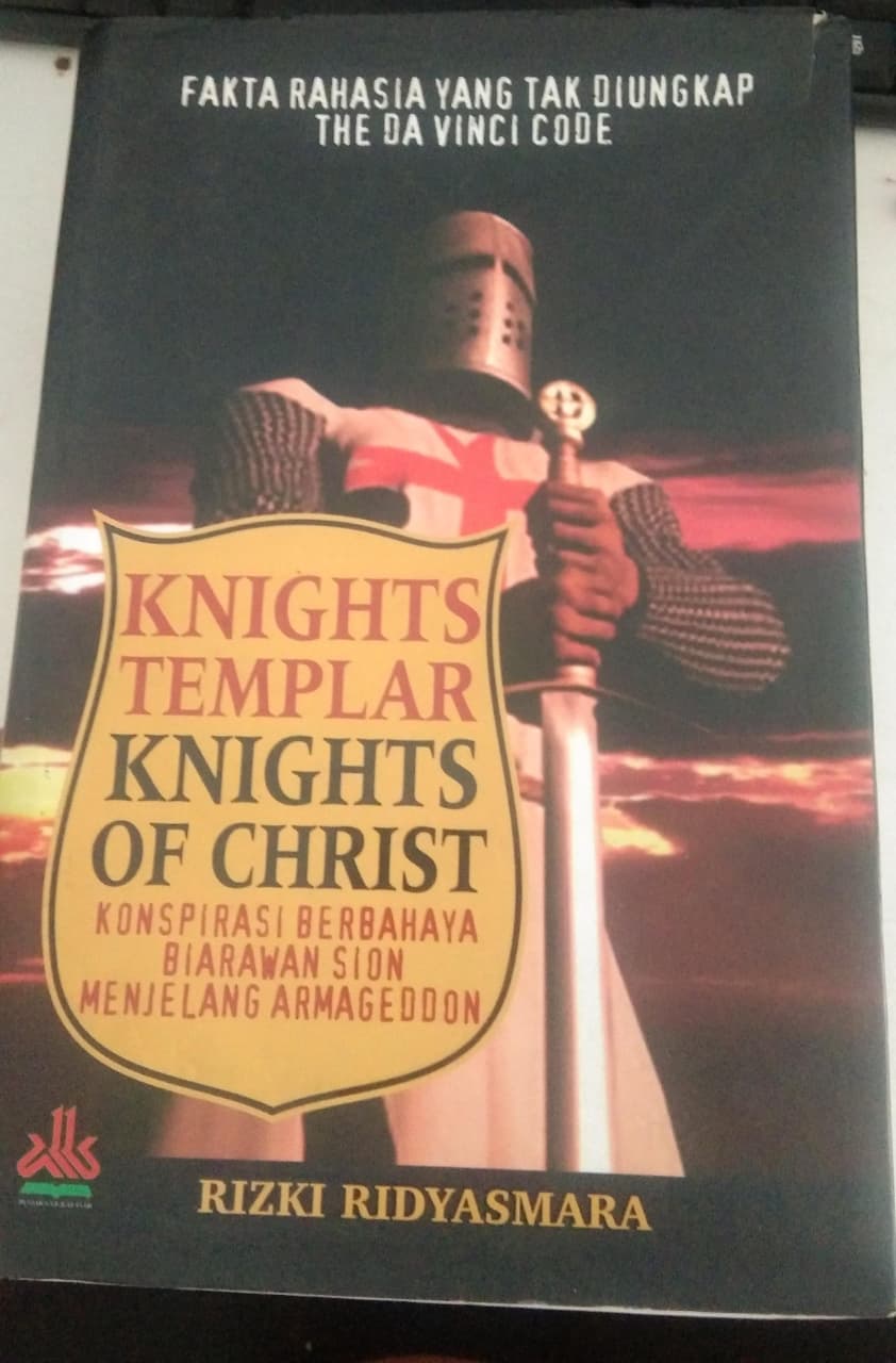 Fakta Rahasia yang Tak Diungkap ( the da vinci code) Jnights Templar Knights of Christ Konspirasi Berbahaya Biarawan Sion Menjelang Armageddon