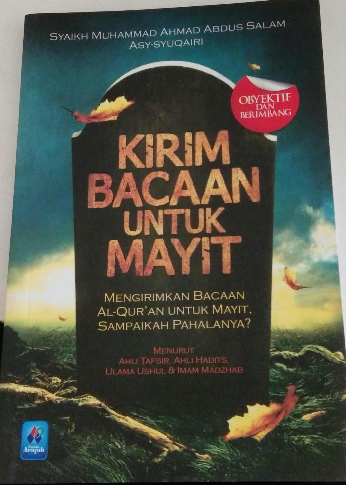 Kirim Bacaan Untuk Mayit mengirimkan bacaan Al-Qur'an untuk mait, sampaikah pahalanya? menurut ahli tafsir, ahli hadits, ulama ushul & imam madzhab