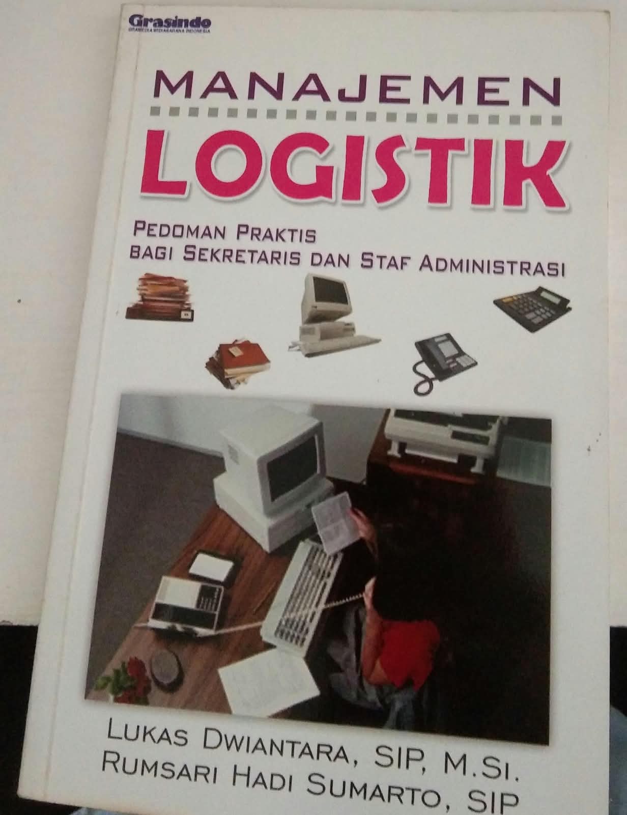 Manajemen Logistik Pegoman Praktis Bagi Sekretaris dan Staf Administrasi