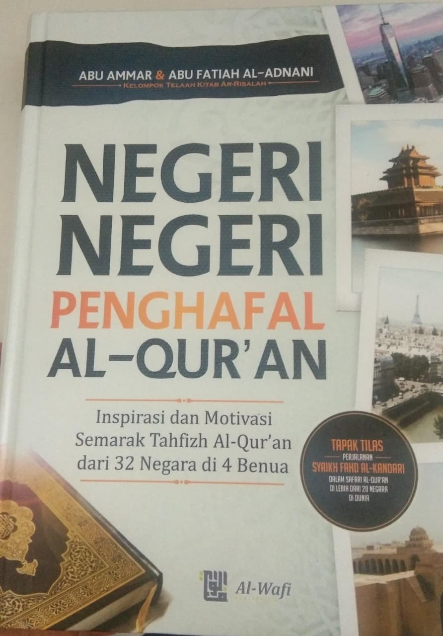 Negeri-Negeri Penghafal Al-Qur'an Inspirasi dan Motivasi Semarak Tahfizh Al-Qur'an dari 32 Negara di 4 Benua