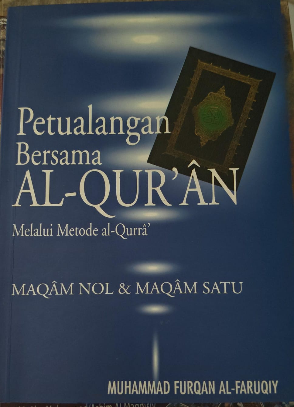 Petualangan Bersama Al-Qur'an Melalui Metode al-Qurra' Maqam Nol & Maqam Satu