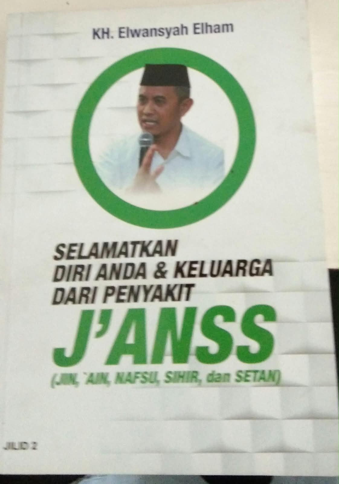 Selamatkan Diri Anda & Keluarga Dari Penyakit J'anss (Jin, 'Ain, Nafsu, Sihir, dan Setan)