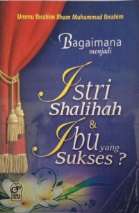 Image of Bagaimana Menjadi Istri Shalihah & Ibu Yang Sukses