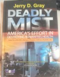 Deadly Mist America's Effort In Destroying Humanities Health