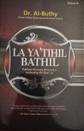 La Ya'Tihil Bathil (Takkan Datang Kebatilan Terhadap Al-Qur'an)