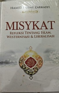 Image of Misykat: Refleksi Tentang Islam, Westernisasi, dan Liberalisasi