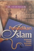 Pendidikan Islam Membentuk Manusia Berkarakter & Beradab