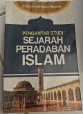 Pengantar Studi Sejarah Peradaban Islam