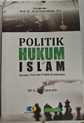 Politik Hukum Islam (Konsep, Teori dan Praktik di Indonesia)