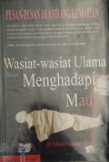 Wasiat-Wasiat Ulama Saat Menghadapi Maut